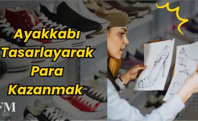 Ayakkabı Tasarlayarak Para Kazanmak!