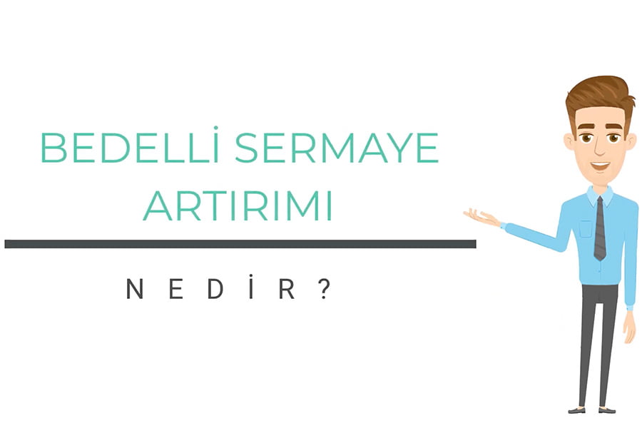 Bedelli Sermaye Artırımı Nedir