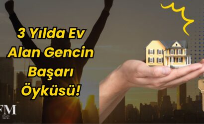 Borçtan Kurtulup 3 Yılda Ev Alan Gencin Başarı Öyküsü!
