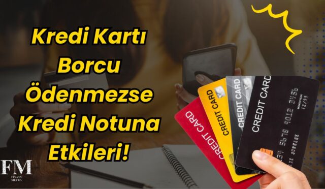 Kredi Kartı Borcu Ödenmezse Kredi Notuna Etkileri ve Çözüm Yolları!