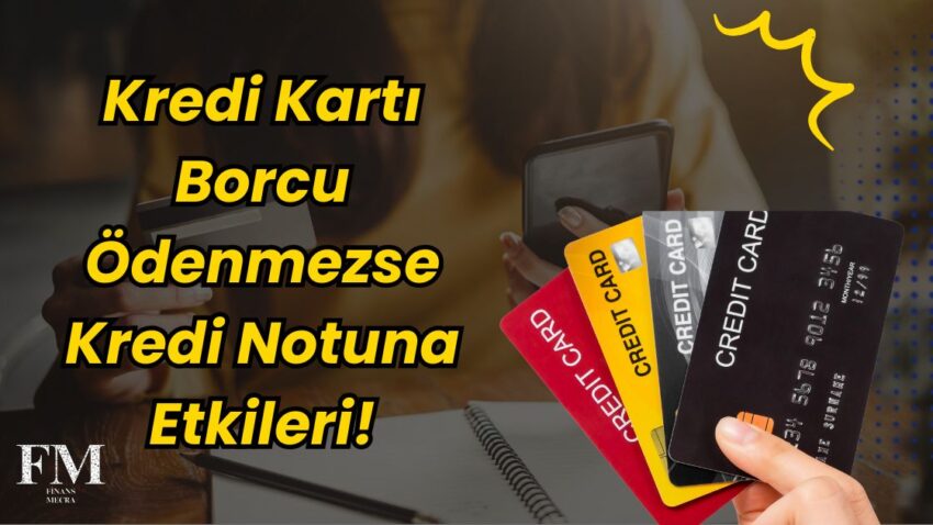 Kredi Kartı Borcu Ödenmezse Kredi Notuna Etkileri ve Çözüm Yolları!