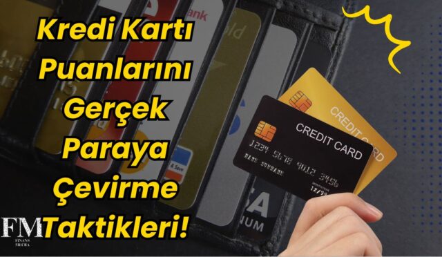 Kredi Kartı Puanlarını Gerçek Paraya Çevirme Taktikleri!