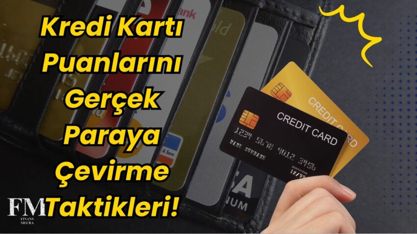 Kredi Kartı Puanlarını Gerçek Paraya Çevirme Taktikleri!