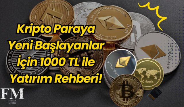 Kripto Paraya Yeni Başlayanlar İçin 1000 TL ile Yatırım Rehberi!