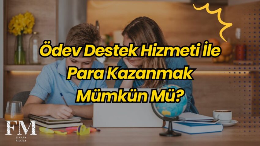 Ödev Destek Hizmeti İle Para Kazanmak Mümkün Mü?