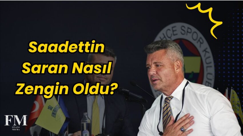 Saadettin Saran Nasıl Başardı ve Nasıl Zengin Oldu?