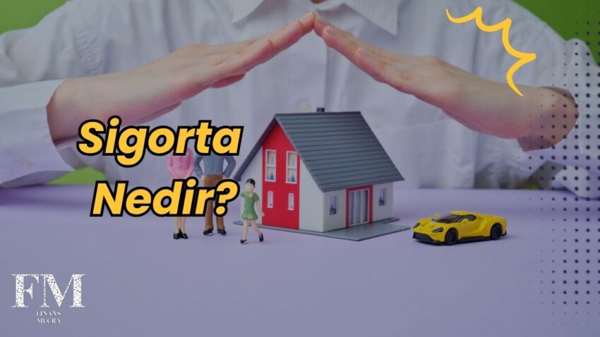 Sigorta Nedir? Finansal Korunma Araçlarının Temelleri!