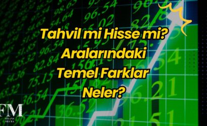Tahvil mi Hisse mi? Aralarındaki Temel Farklar!