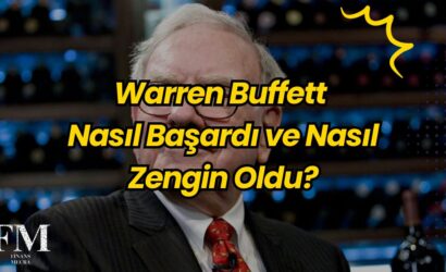 Warren Buffett Nasıl Başardı ve Nasıl Zengin Oldu?