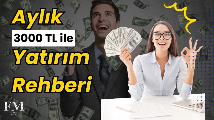 Yeni Başlayanlar İçin Aylık 3000 TL ile Yatırım Rehberi
