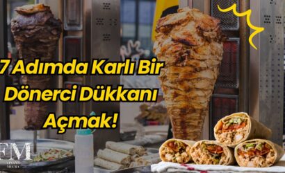 7 Adımda Karlı Bir Dönerci Dükkanı Açmak!