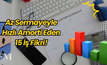 Az Sermayeyle Hızlı Amorti Eden 15 İş Fikri!