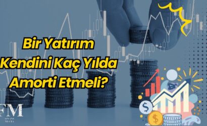Bir Yatırım Kendini Kaç Yılda Amorti Etmeli?