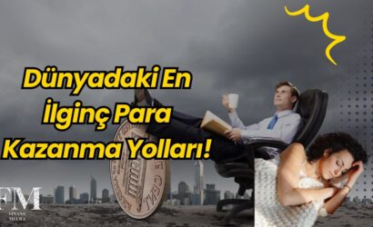 Dünyadaki En İlginç Para Kazanma Yolları!
