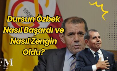 Dursun Özbek Nasıl Başardı ve Nasıl Zengin Oldu?