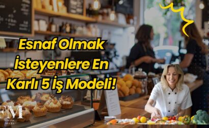 Esnaf Olmak İsteyenlere En Karlı 5 İş Modeli!
