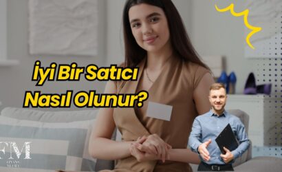 İyi Bir Satıcı Nasıl Olunur? Başarılı Satışın 7 Altın Kuralı!