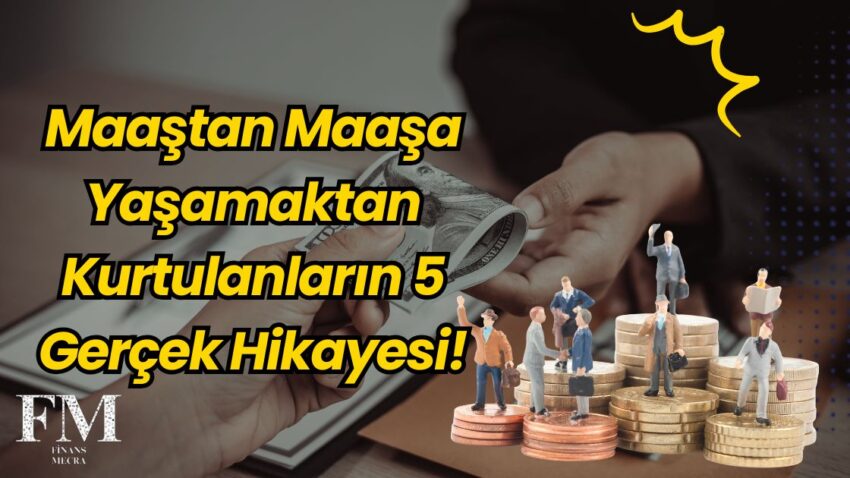 Maaştan Maaşa Yaşamaktan Kurtulanların 5 Gerçek Hikayesi!