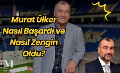 Murat Ülker Nasıl Başardı ve Nasıl Zengin Oldu?