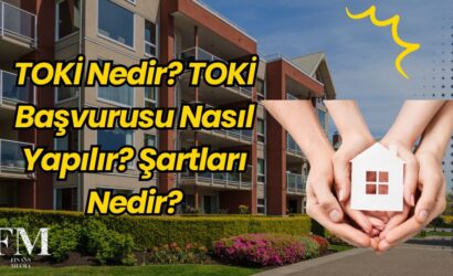 TOKİ Nedir? TOKİ Başvurusu Nasıl Yapılır? Şartları Nedir?