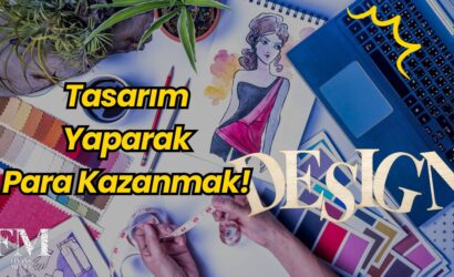 Tasarım Yaparak Para Kazanmak!
