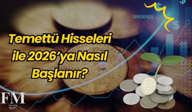 Temettü Hisseleri ile 2026’ya Nasıl Başlanır?
