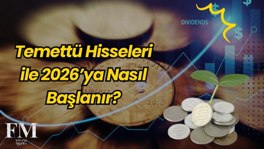 Temettü Hisseleri ile 2026’ya Nasıl Başlanır?